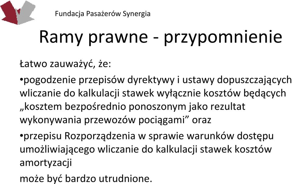 ponoszonym jako rezultat wykonywania przewozów pociągami oraz przepisu Rozporządzenia w sprawie