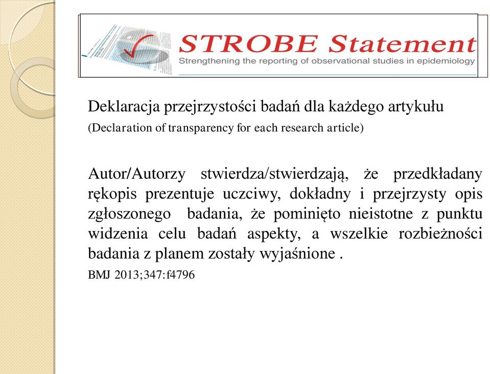 uczciwy, dokładny i przejrzysty opis zgłoszonego badania, że pominięto nieistotne z punktu