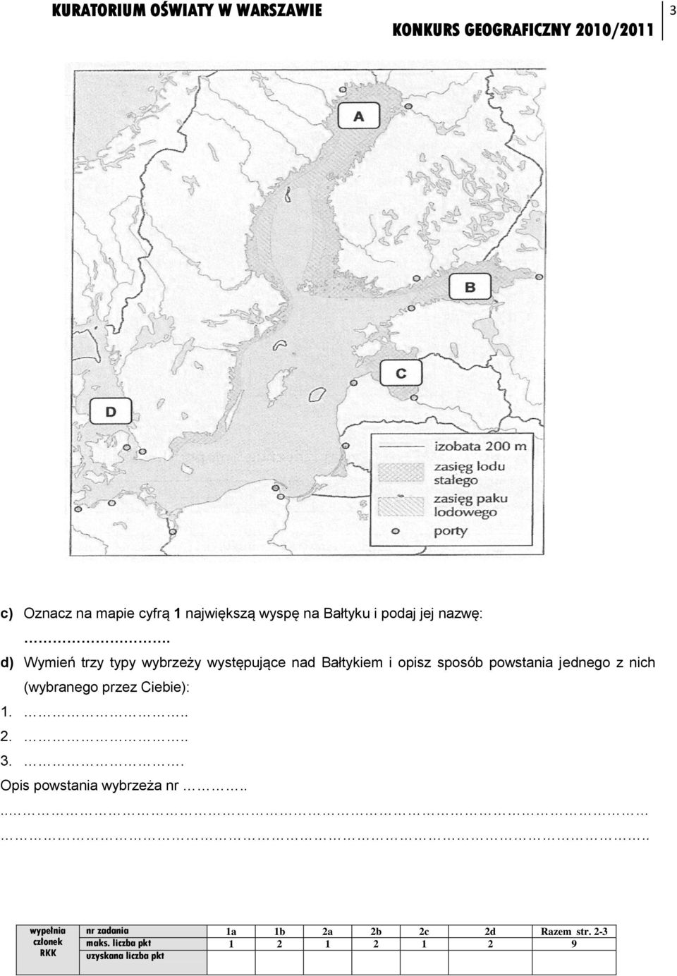 nich (wybranego przez Ciebie): 1... 2... 3.. Opis powstania wybrzeża nr.