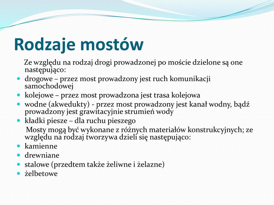 wodny, bądź prowadzony jest grawitacyjnie strumień wody kładki piesze dla ruchu pieszego Mosty mogą być wykonane z różnych materiałów