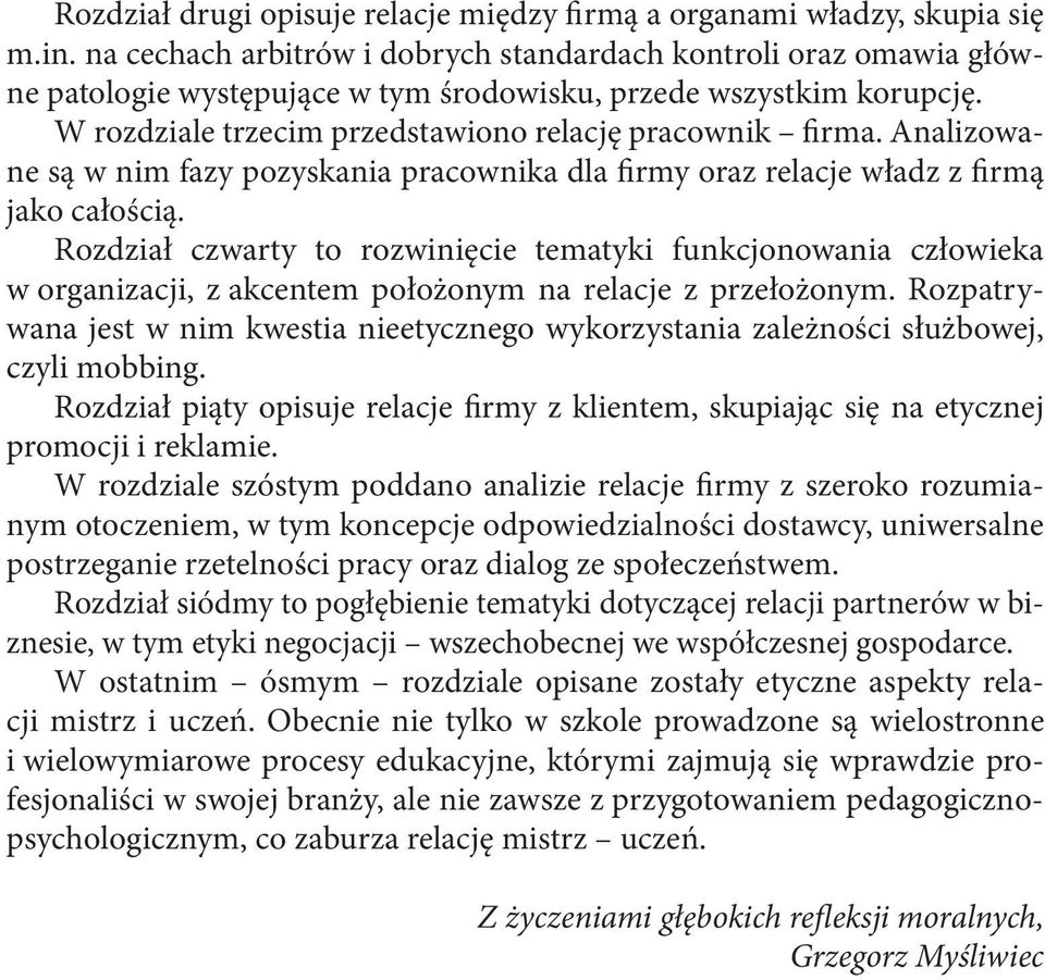 Analizowane są w nim fazy pozyskania pracownika dla firmy oraz relacje władz z firmą jako całością.