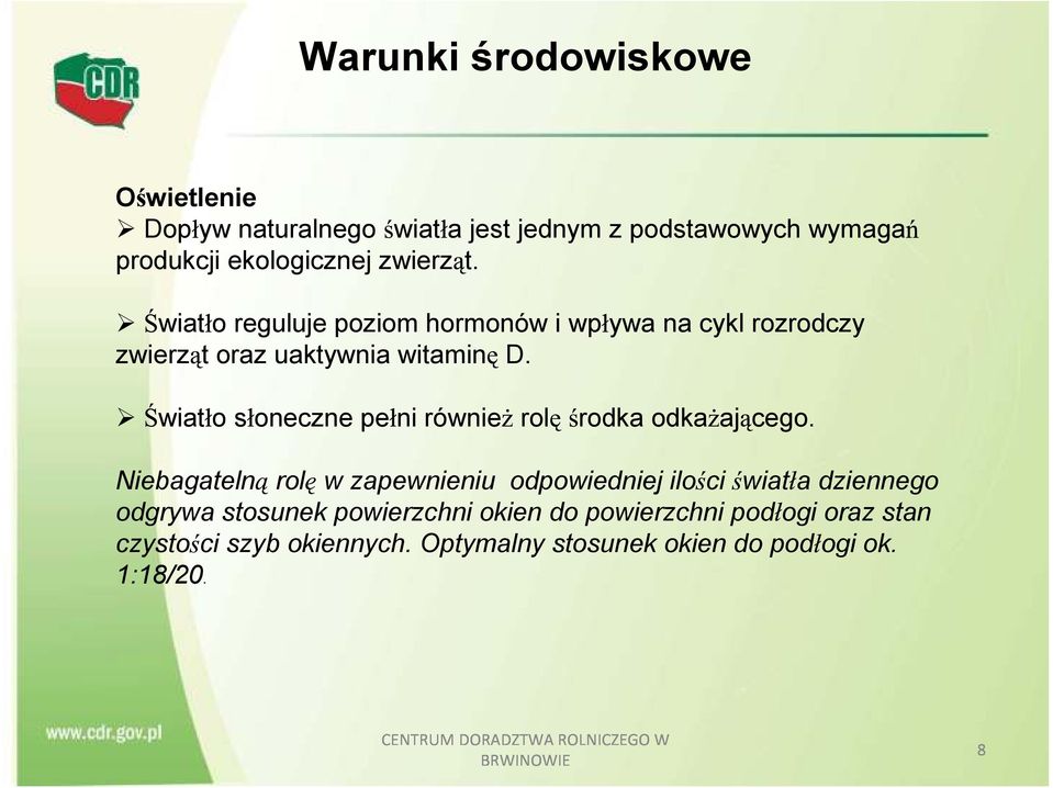 wiat o reguluje poziom hormonów i wp ywa na cykl rozrodczy zwierz t oraz uaktywnia witamin D.