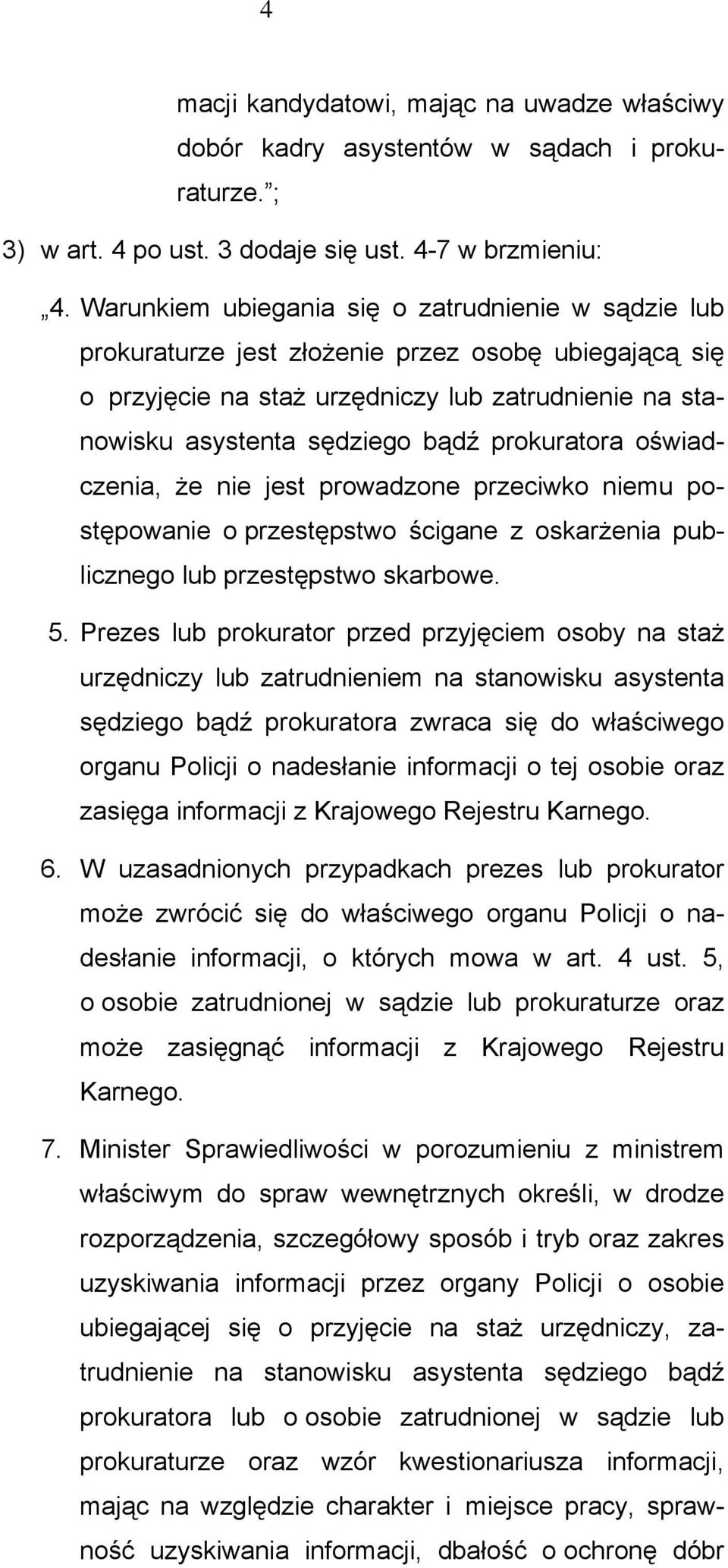 prokuratora oświadczenia, że nie jest prowadzone przeciwko niemu postępowanie o przestępstwo ścigane z oskarżenia publicznego lub przestępstwo skarbowe. 5.