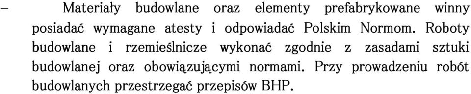 Roboty budowlane i rzemieślnicze wykonać zgodnie z zasadami sztuki