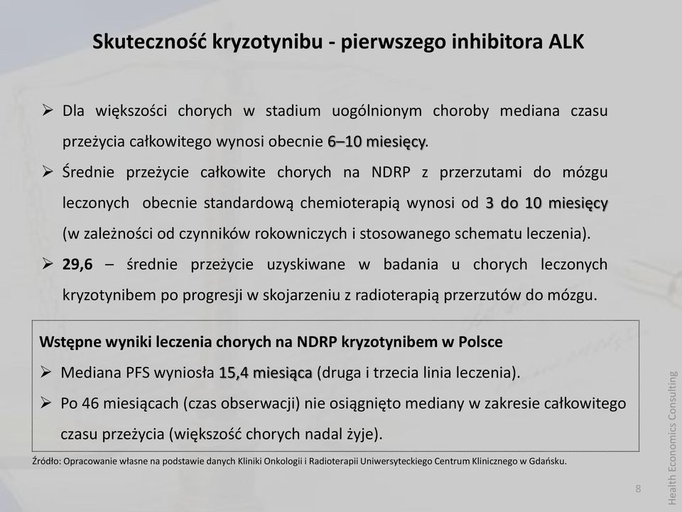 schematu leczenia). 29,6 średnie przeżycie uzyskiwane w badania u chorych leczonych kryzotynibem po progresji w skojarzeniu z radioterapią przerzutów do mózgu.