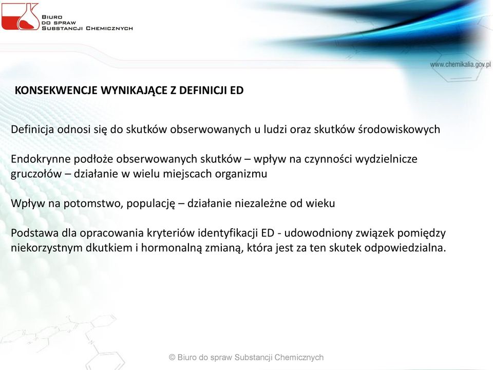 miejscach organizmu Wpływ na potomstwo, populację działanie niezależne od wieku Podstawa dla opracowania kryteriów