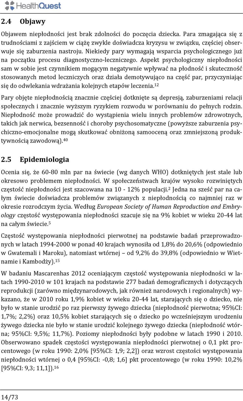 Niekiedy pary wymagają wsparcia psychologicznego już na początku procesu diagnostyczno-leczniczego.