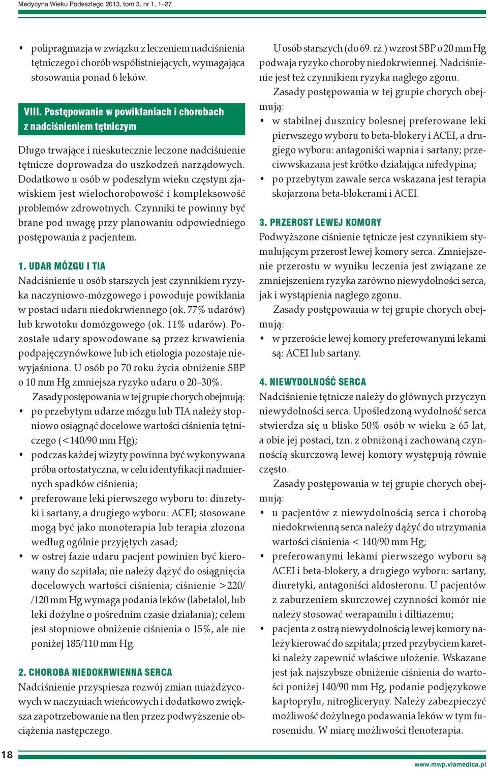 Dodatkowo u osób w podeszłym wieku częstym zjawiskiem jest wielochorobowość i kompleksowość problemów zdrowotnych.