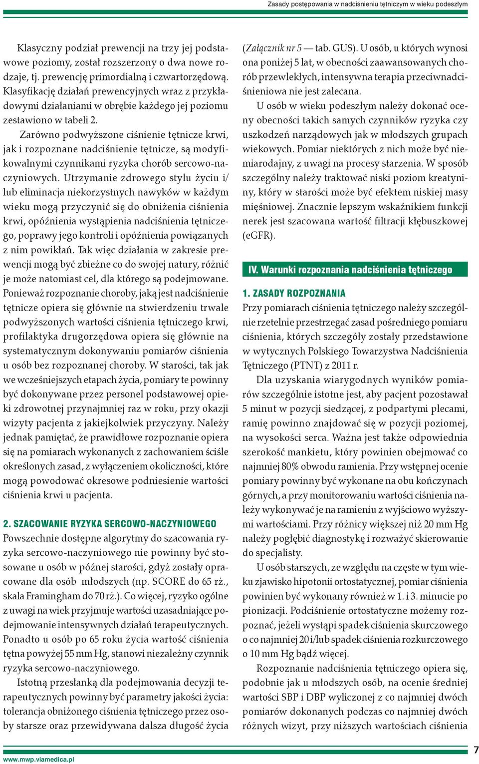 Zarówno podwyższone ciśnienie tętnicze krwi, jak i rozpoznane nadciśnienie tętnicze, są modyfikowalnymi czynnikami ryzyka chorób sercowo-naczyniowych.