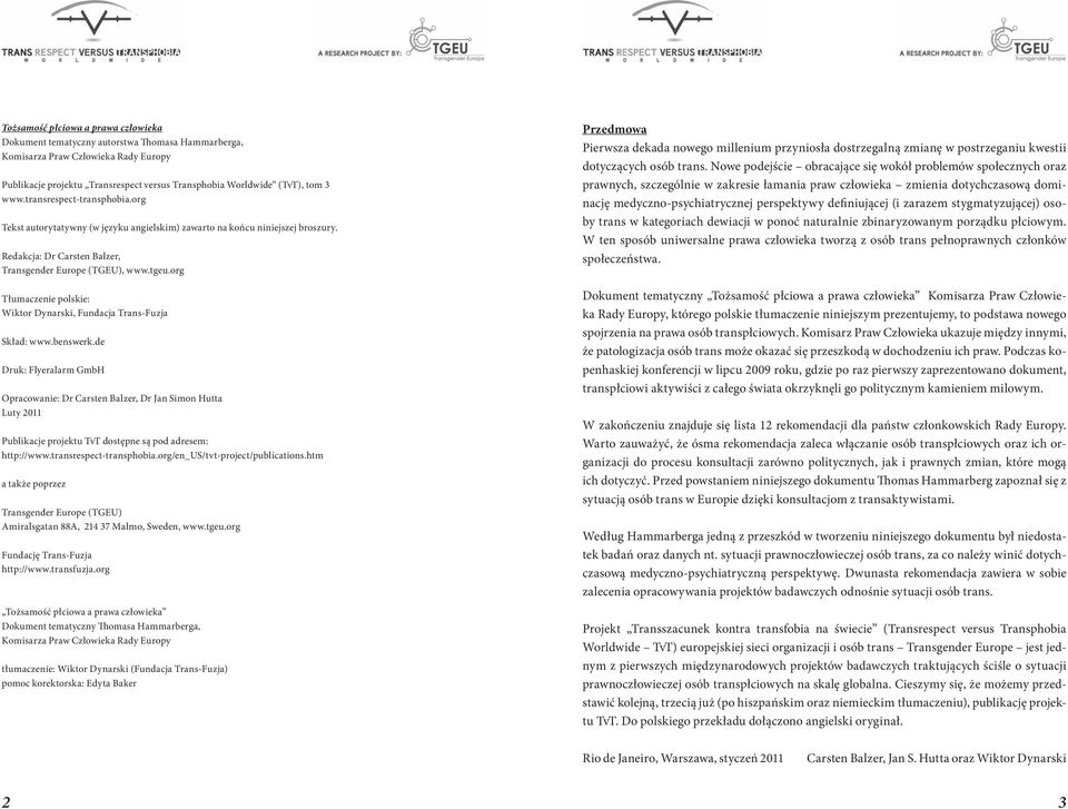 org Tłumaczenie polskie: Wiktor Dynarski, Fundacja Trans-Fuzja Skład: www.benswerk.