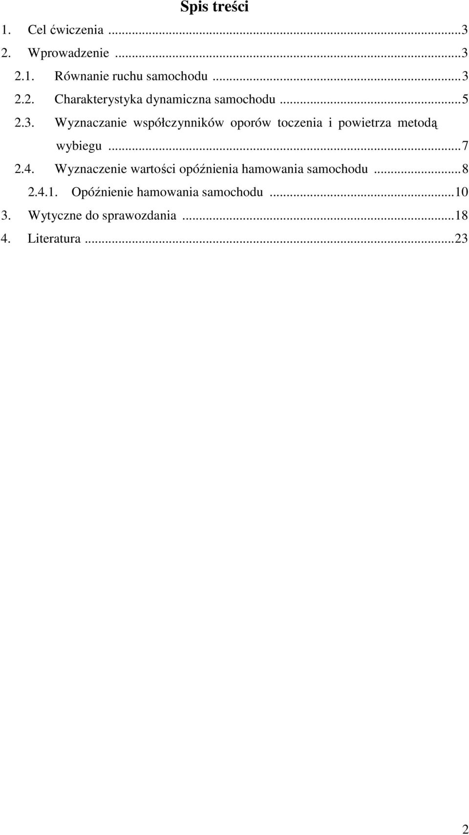 Wyznaczenie wartości opóźnienia hamowania samochodu... 8.4.1.