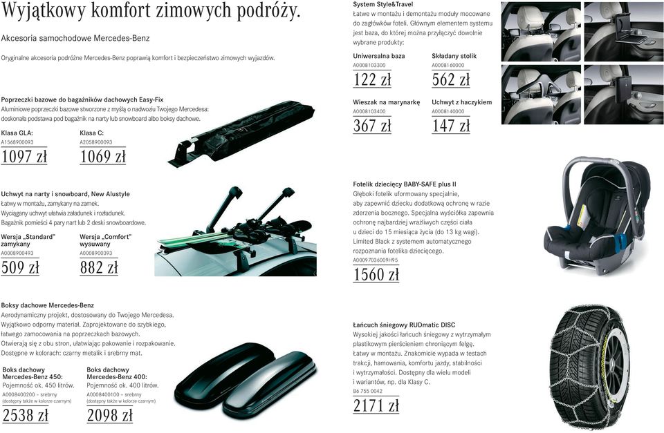 Poprzeczki bazowe do bagażników dachowych Easy-Fix Aluminiowe poprzeczki bazowe stworzone z myślą o nadwoziu Twojego Mercedesa: doskonała podstawa pod bagażnik na narty lub snowboard albo boksy