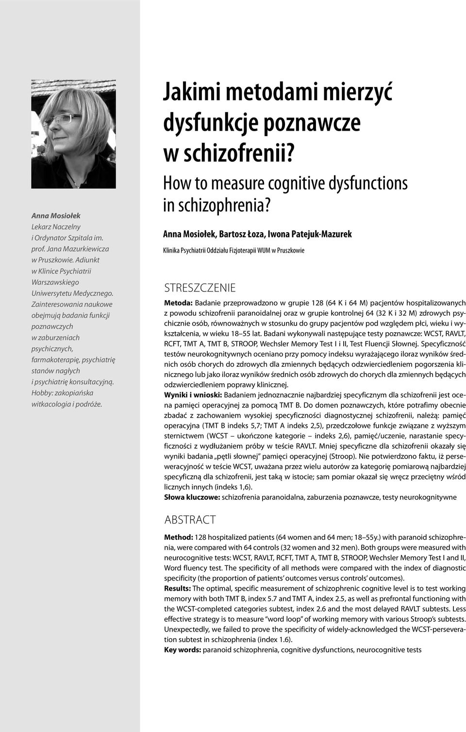Hobby: zakopiańska witkacologia i podróże. Jakimi metodami mierzyć dysfunkcje poznawcze w schizofrenii? How to measure cognitive dysfunctions in schizophrenia?