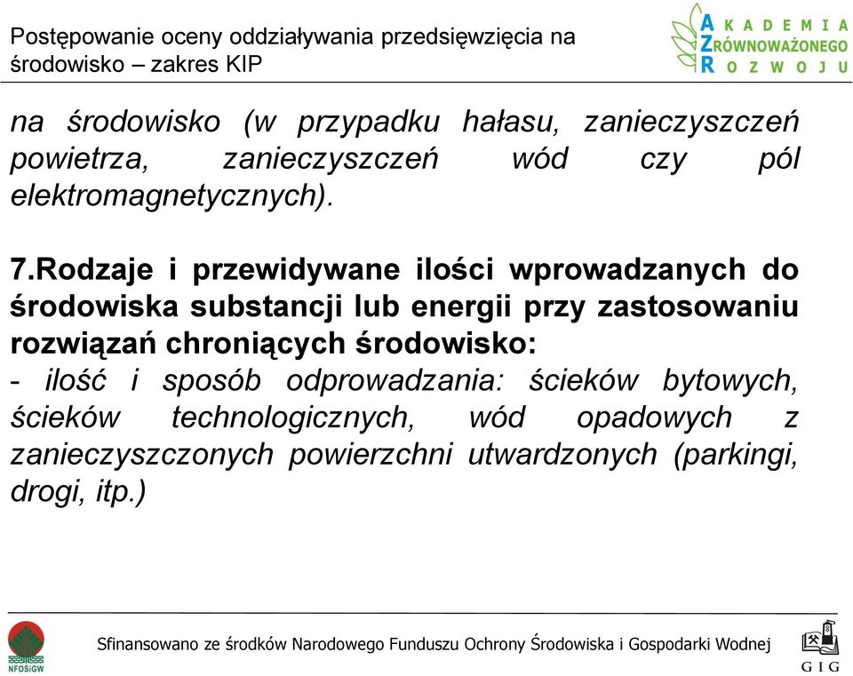 Rodzaje i przewidywane ilości wprowadzanych do środowiska substancji lub energii przy zastosowaniu