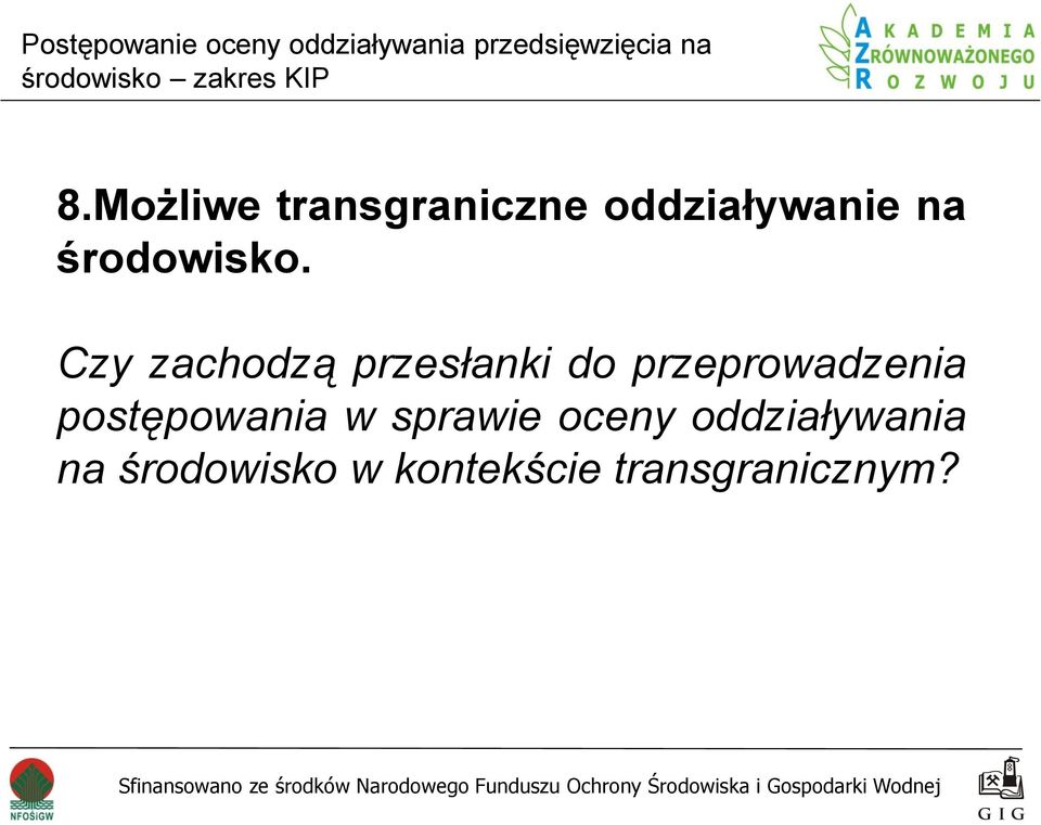 Czy zachodzą przesłanki do przeprowadzenia