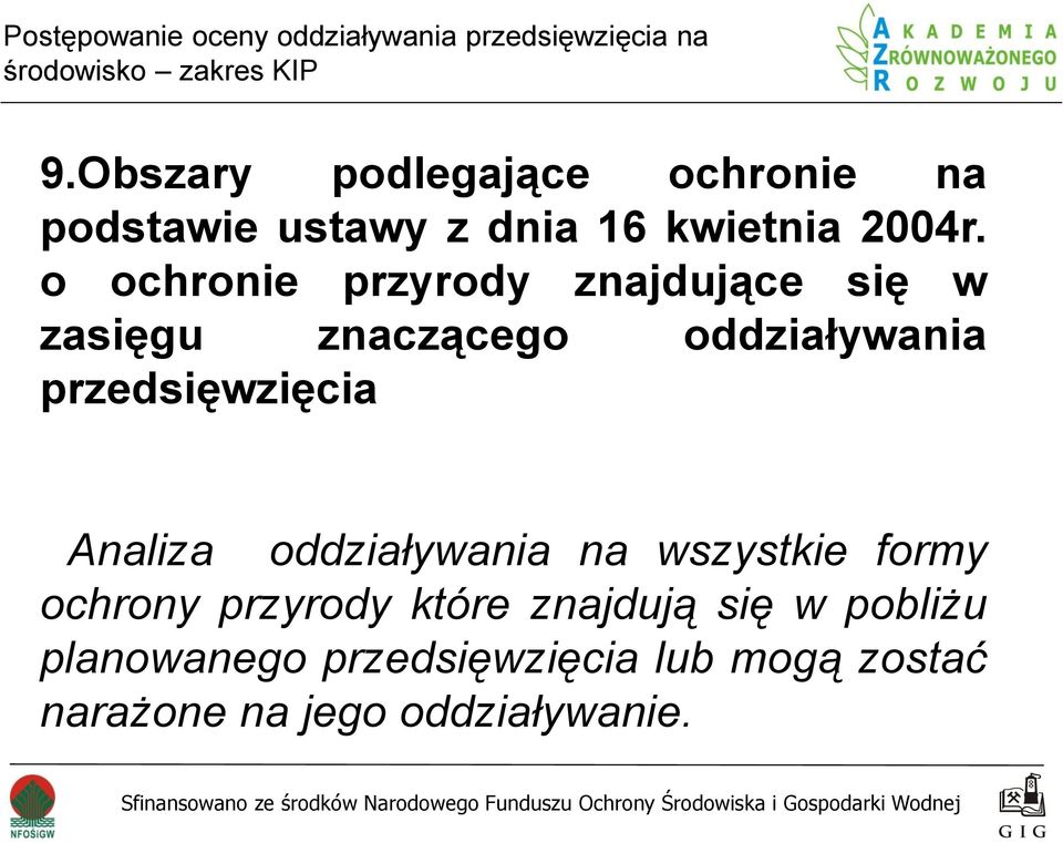 przedsięwzięcia Analiza oddziaływania na wszystkie formy ochrony przyrody które