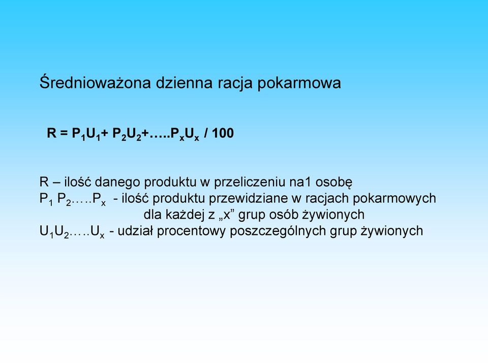 .P x - ilość produktu przewidziane w racjach pokarmowych dla każdej z x