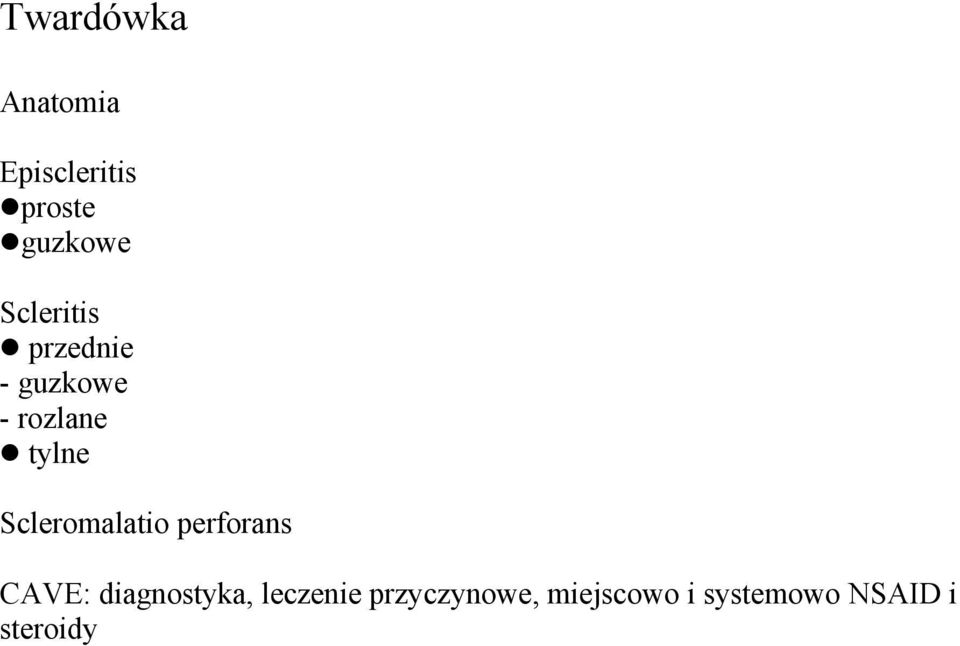 Scleromalatio perforans CAVE: diagnostyka,