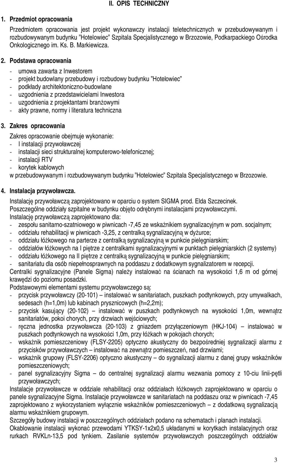 Podkarpackiego Ośrodka Onkologicznego im. Ks. B. Markiewicza. 2.