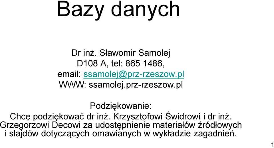 pl WWW: ssamolej.prz-rzeszow.pl Podziękowanie: Chcę podziękować dr inż.