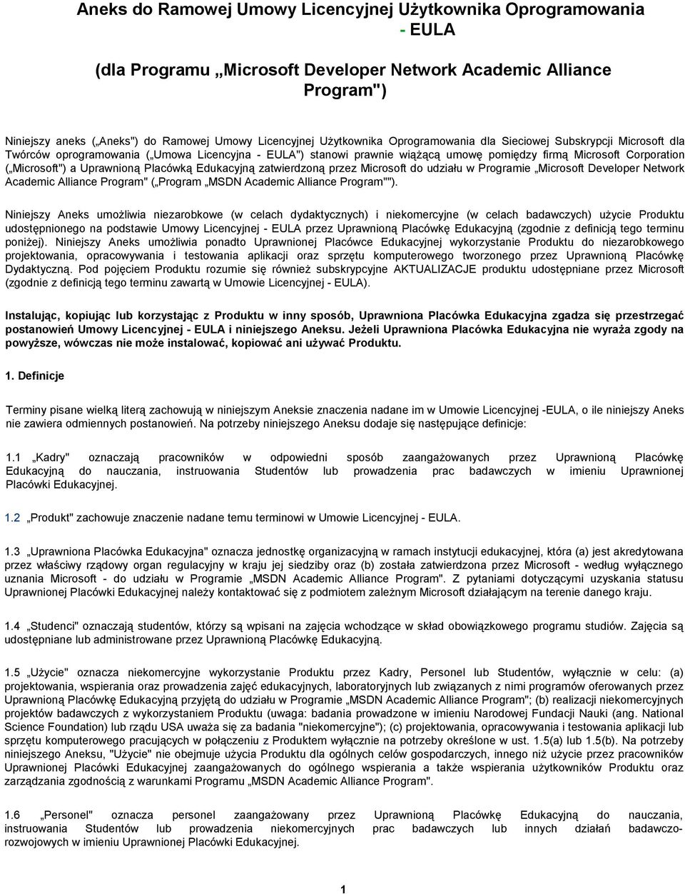 a Uprawnioną Placówką Edukacyjną zatwierdzoną przez Microsoft do udziału w Programie Microsoft Developer Network Academic Alliance Program" ( Program MSDN Academic Alliance Program"").