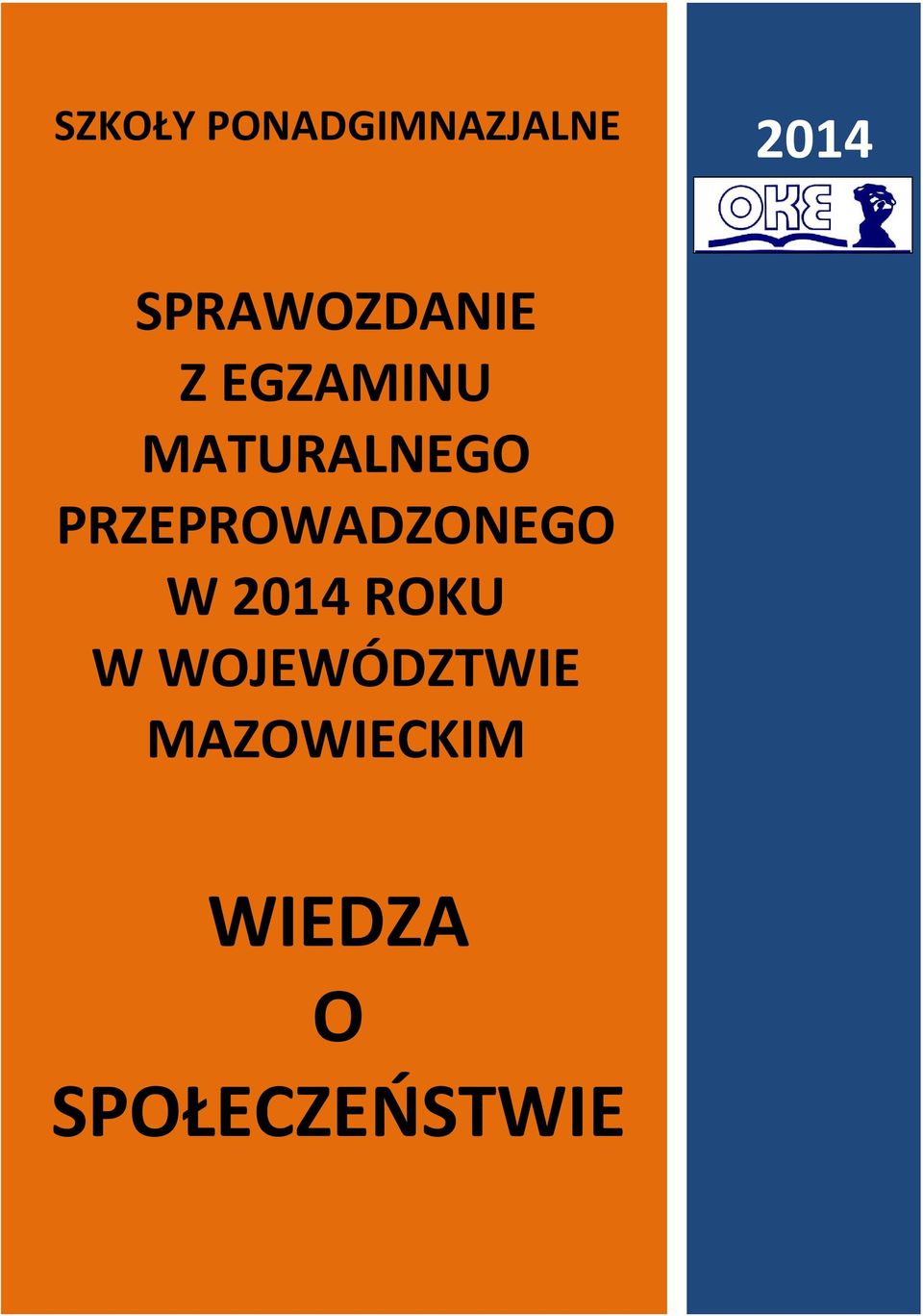 EGZAMINU MATURALNEGO PRZEPROWADZONEGO W 2014