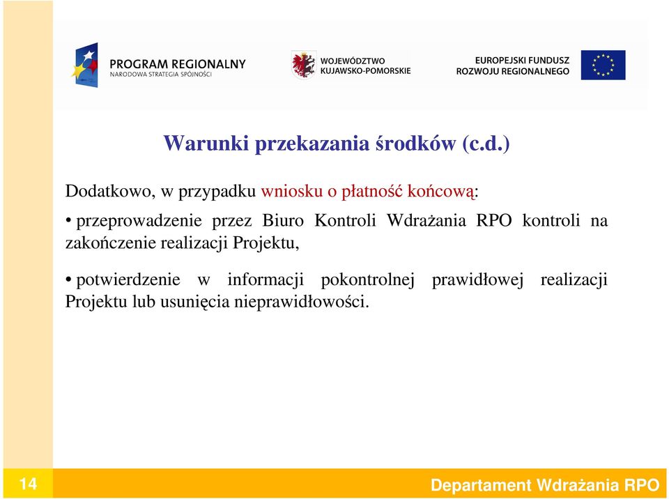 ) Dodatkowo, w przypadku wniosku o płatność końcową: przeprowadzenie przez