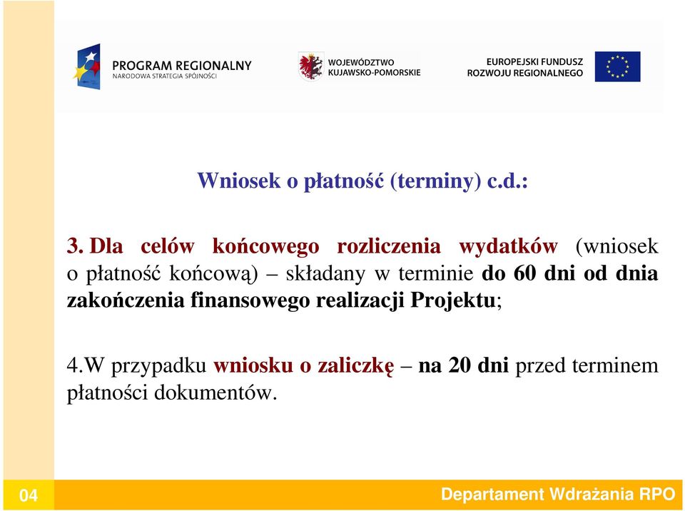 składany w terminie do 60 dni od dnia zakończenia finansowego realizacji