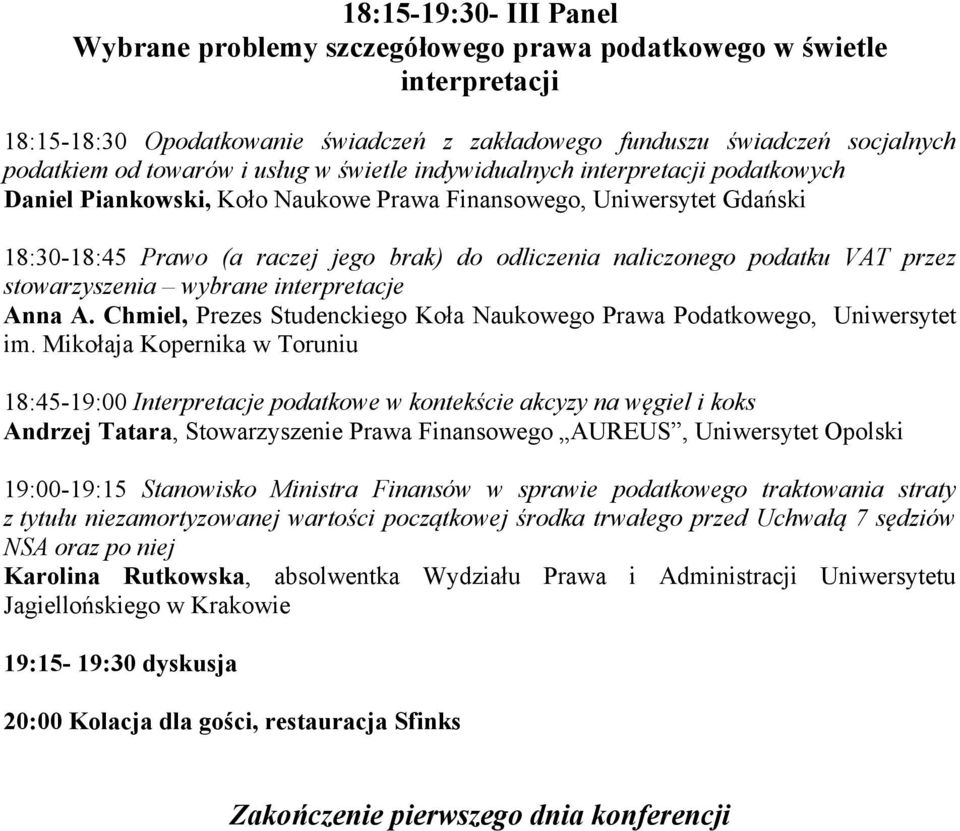 podatku VAT przez stowarzyszenia wybrane interpretacje Anna A. Chmiel, Prezes Studenckiego Koła Naukowego Prawa Podatkowego, Uniwersytet im.