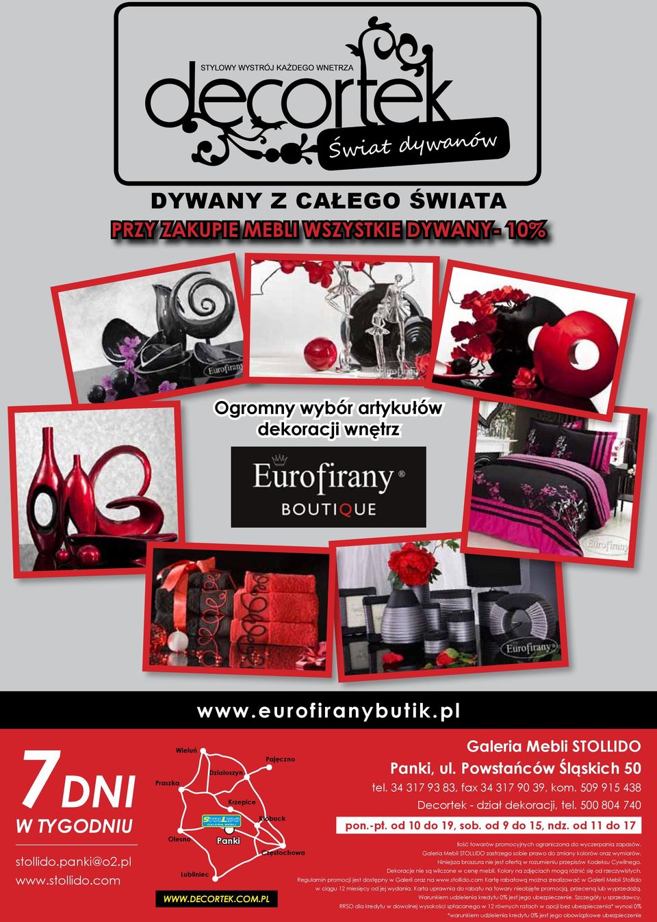34 317 93 83, fax 34 317 90 39, kom. 509 915 438 Decortek - dział dekoracji, tel. 500 804 740 pon.-pt. od 10 do 19, sob. od 9 do 15, ndz.