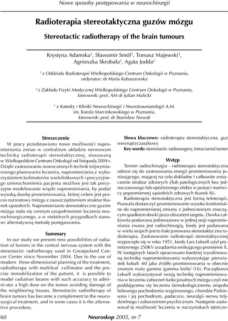 AM dr Julian Malicki 3 z Katedry i Kliniki Neurochirurgii i Neurotraumatologii A.M. im. Karola Marcinkowskiego w Poznaniu, kierownik: prof.