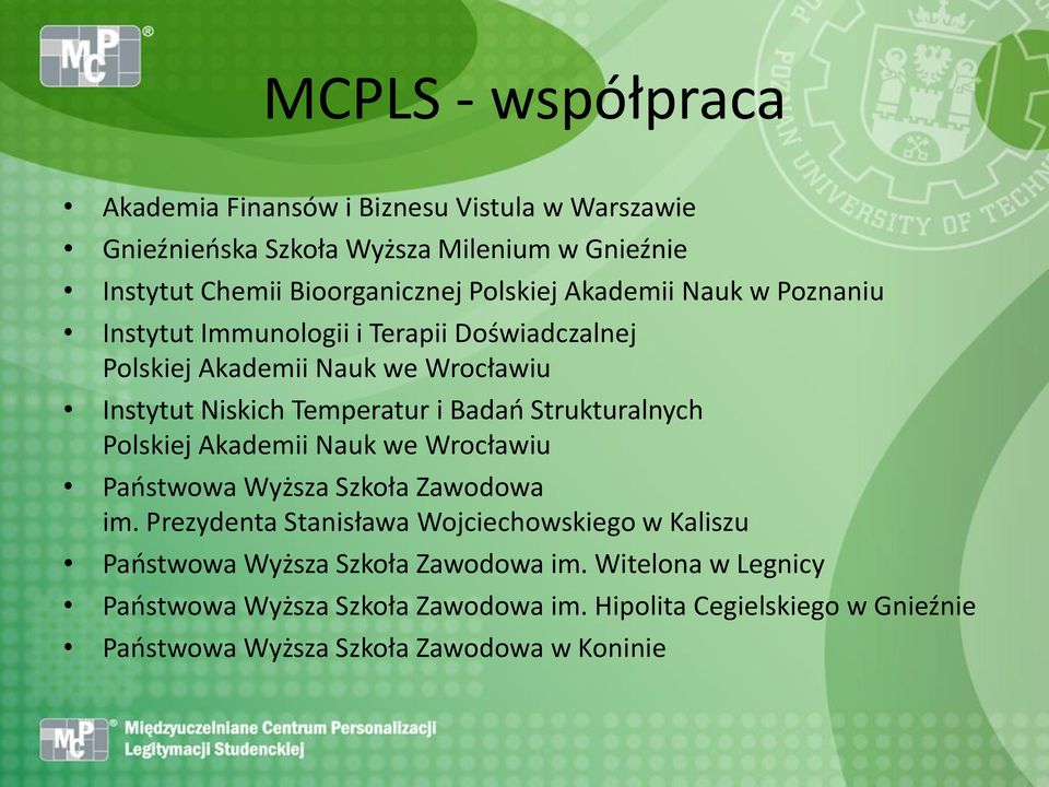 Badań Strukturalnych Polskiej Akademii Nauk we Wrocławiu Państwowa Wyższa Szkoła Zawodowa im.