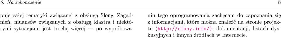 po wypróbowaniu tego oprogramowania zachęcam do zapoznania się z informacjami, które można