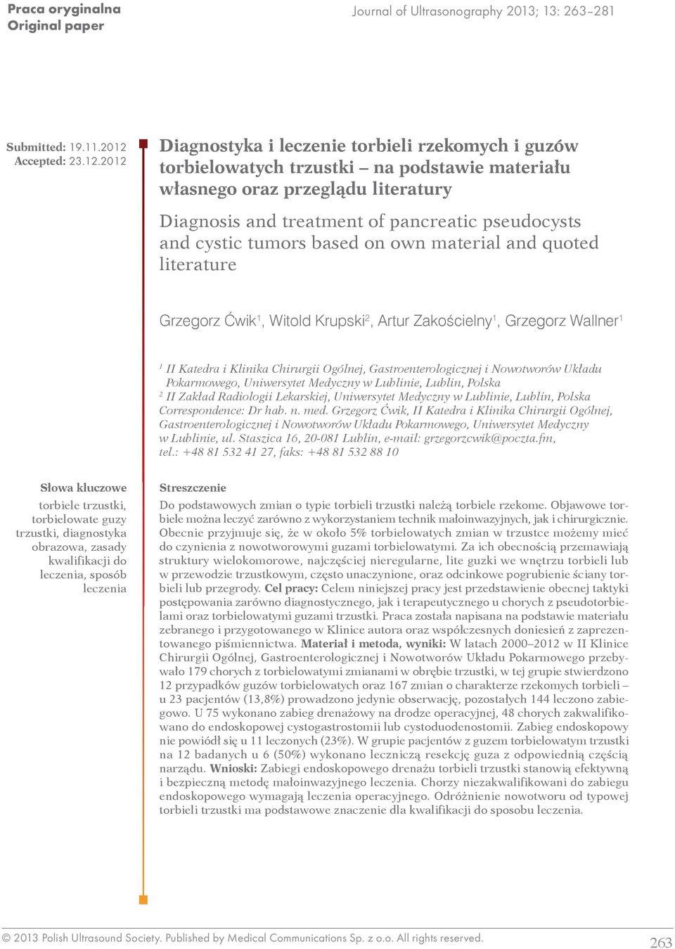 2012 Diagnostyka i leczenie torbieli rzekomych i guzów torbielowatych trzustki na podstawie materiału własnego oraz przeglądu literatury Diagnosis and treatment of pancreatic pseudocysts and cystic