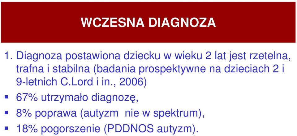 i stabilna (badania prospektywne na dzieciach 2 i 9-letnich C.