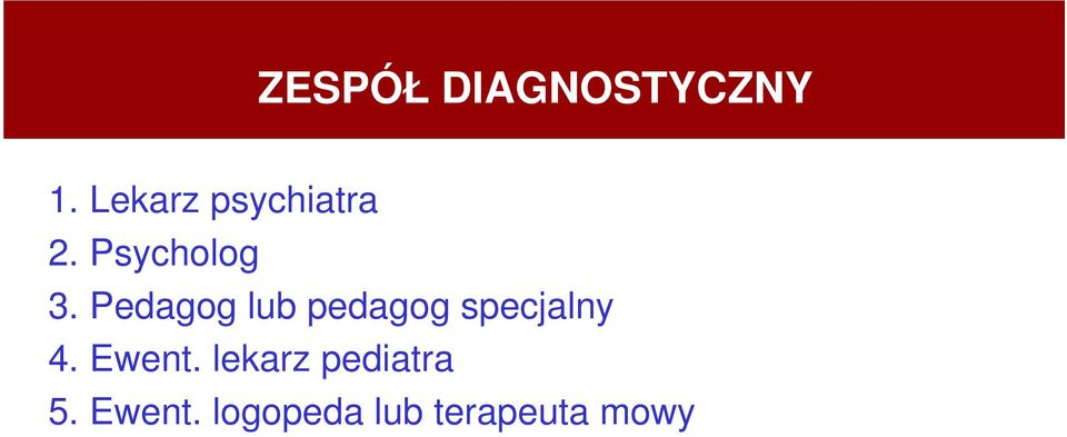 Pedagog lub pedagog specjalny 4.