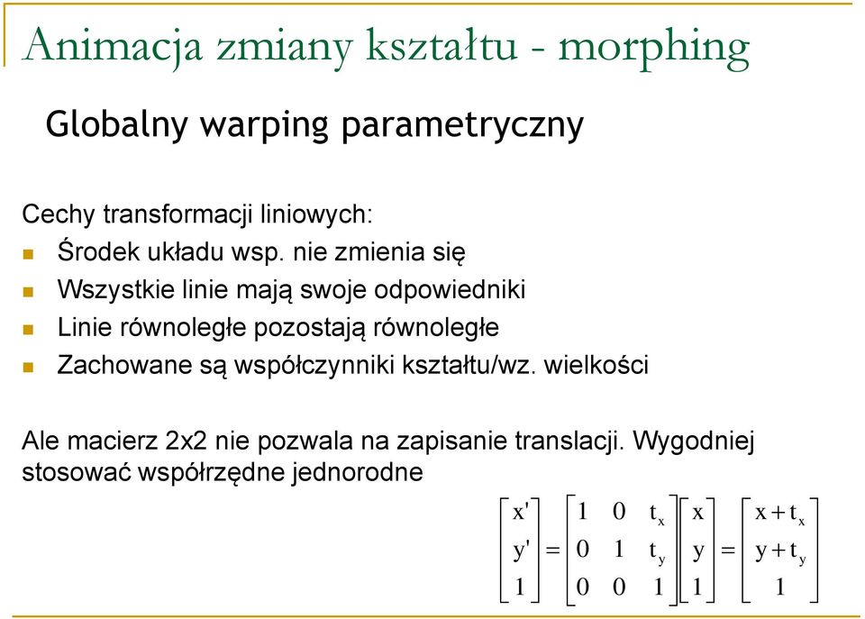 równoległe Zachowane są współczynniki kształtu/wz.