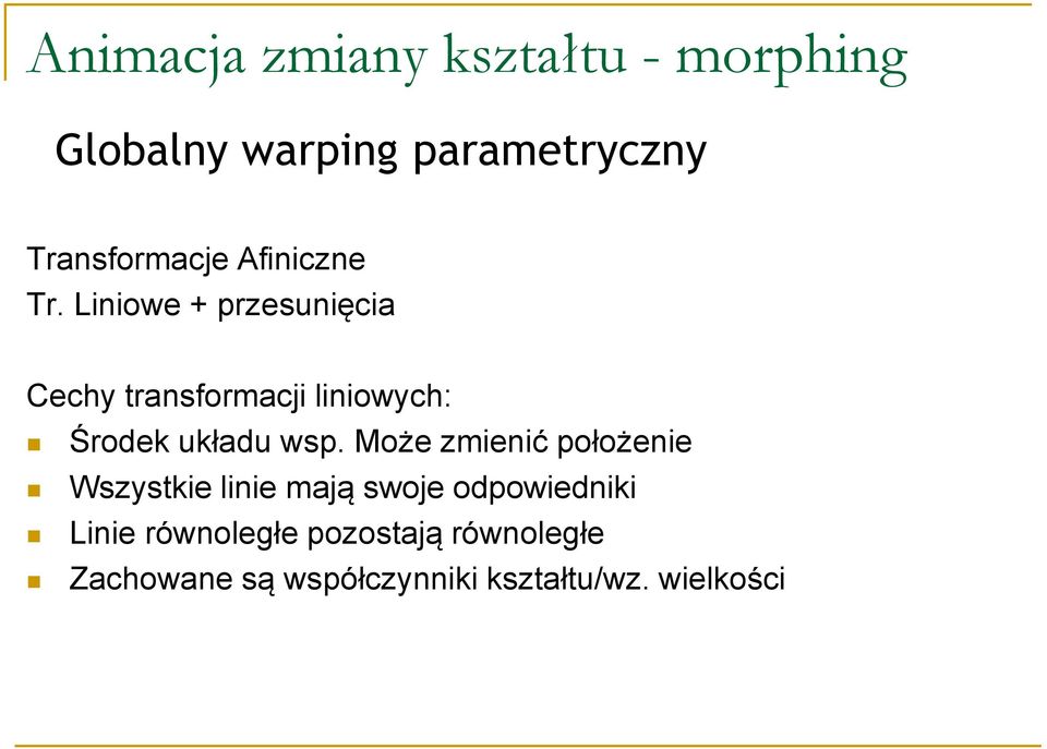 wsp. Może zmienić położenie Wszystkie linie mają swoje odpowiedniki