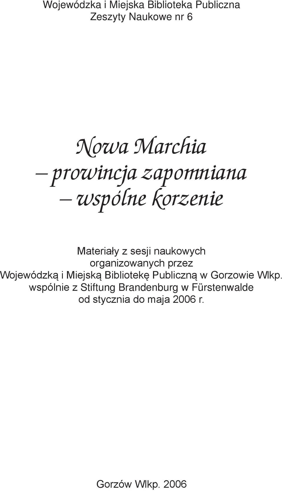 organizowanych przez Wojewódzką i Miejską Bibliotekę Publiczną w Gorzowie Wlkp.