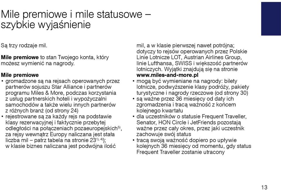 także wielu innych partnerów z różnych branż (od strony 24) rejestrowane są za każdy rejs na podstawie klasy rezerwacyjnej i faktycznie przebytej odległości na połączeniach pozaeuropejskich 5), za