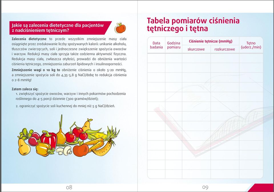 jednoczesne zwiększenie spożycia owoców i warzyw. Redukcji masy ciała sprzyja także codzienna aktywność fizyczna.