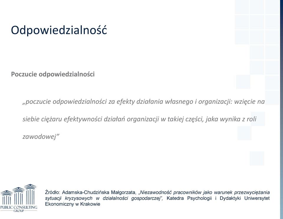 zawodowej Źródło: Adamska-Chudzińska Małgorzata, Niezawodność pracowników jako warunek przezwyciężania