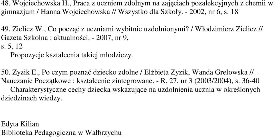 5, 12 Propozycje kształcenia takiej młodzieŝy. 50. Zyzik E.