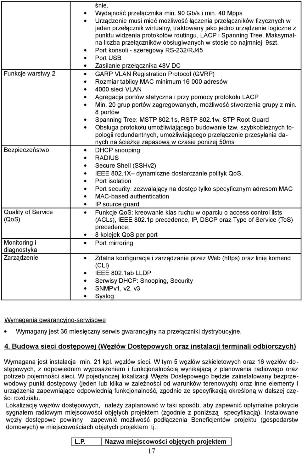 Spanning Tree. Maksymalna liczba przełączników obsługiwanych w stosie co najmniej 9szt.