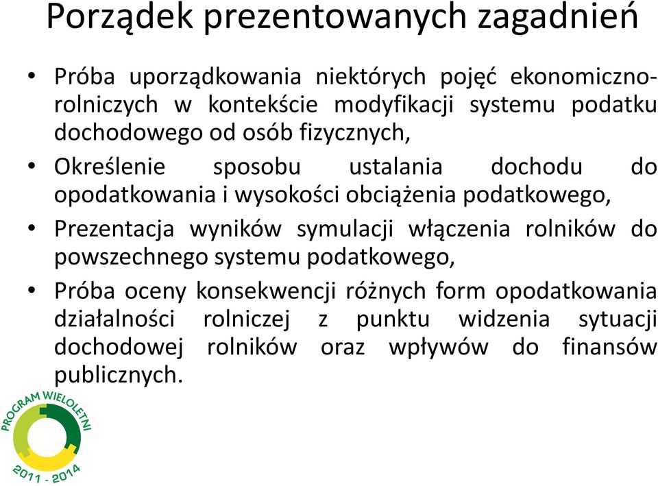 podatkowego, Prezentacja wyników symulacji włączenia rolników do powszechnego systemu podatkowego, Próba oceny konsekwencji