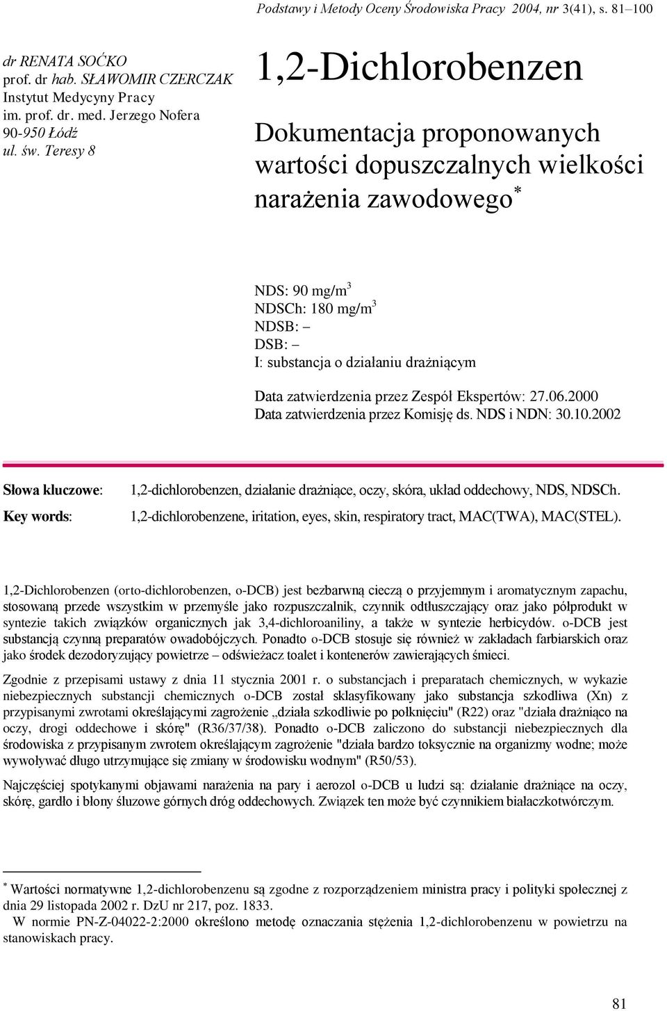 zatwierdzenia przez Zespół Ekspertów: 27.06.2000 Data zatwierdzenia przez Komisję ds. NDS i NDN: 30.10.