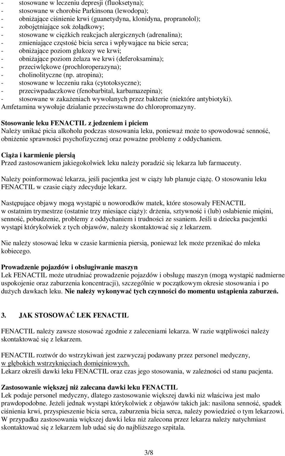 (deferoksamina); - przeciwlękowe (prochloroperazyna); - cholinolityczne (np.