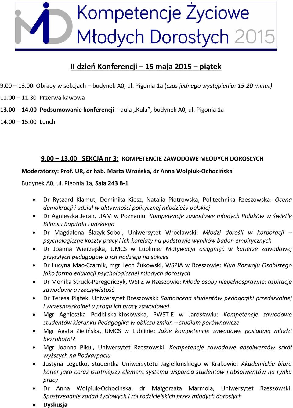 Marta Wrońska, dr Anna Wołpiuk-Ochocińska Budynek A0, ul.