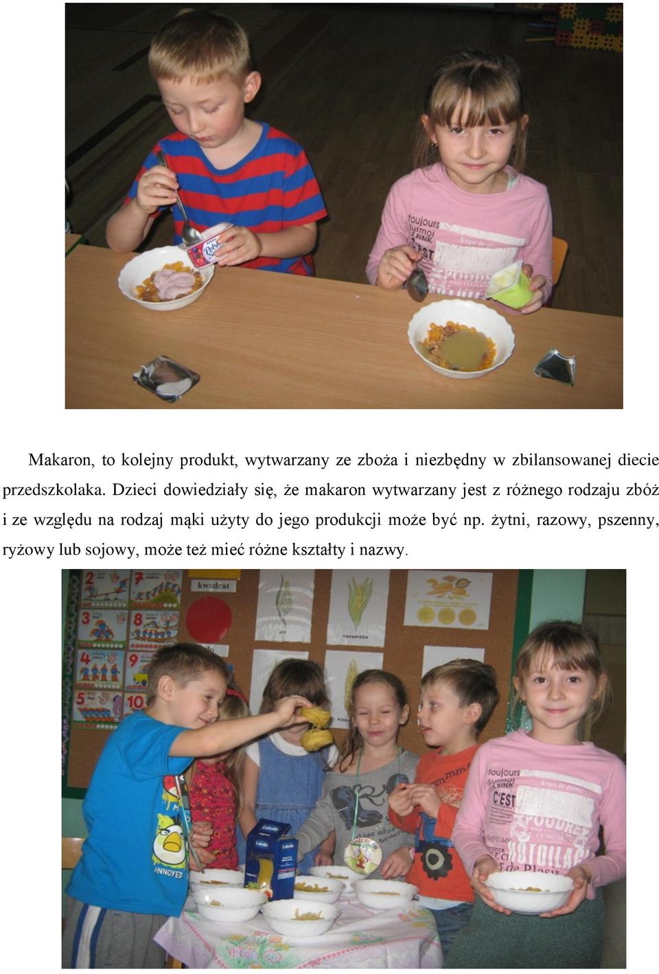 Dzieci dowiedziały się, że makaron wytwarzany jest z różnego rodzaju zbóż i ze