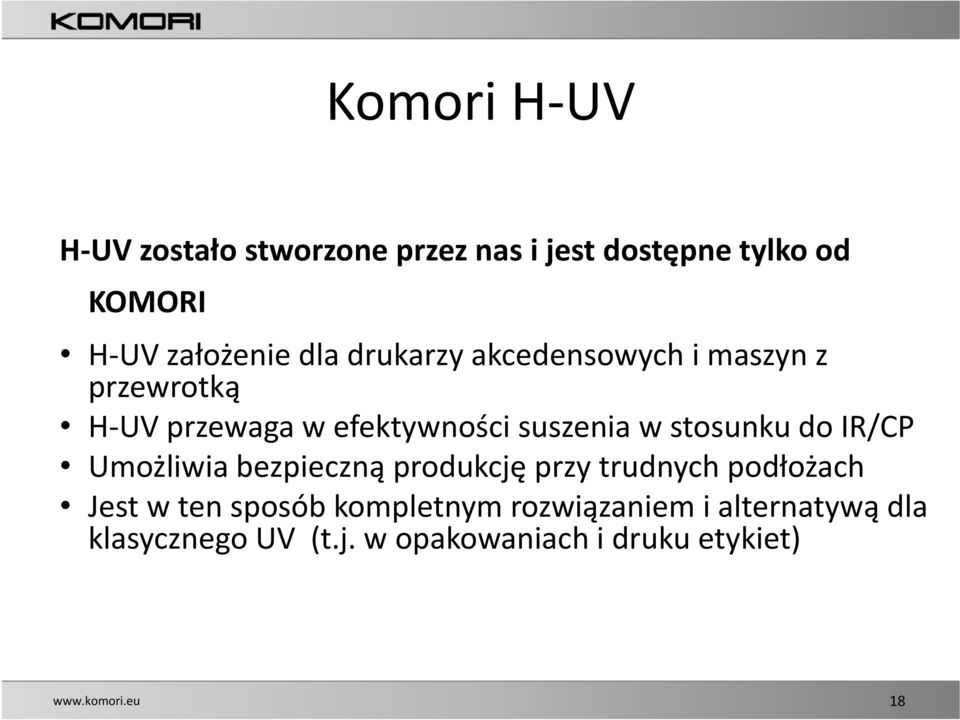 stosunku do IR/CP Umożliwia bezpieczną produkcję przy trudnych podłożach Jest w ten sposób